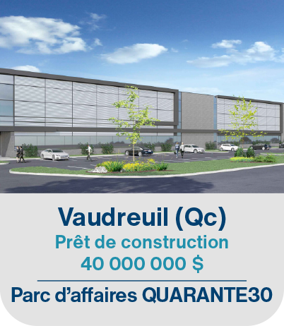 Vaudreuil (Qc) Prêt de construction 40 000 000$ Parc d’affaires QUARANTE30