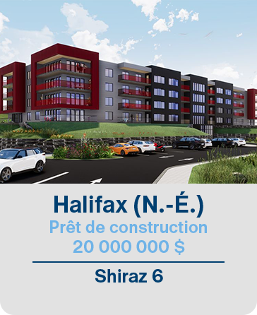 Halifax (N.-É.) Prêt de construction  20 000 000$ Shiraz 6