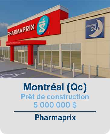 Montréal (Qc) Prêt de construction 5 000 000$ Pharmaprix
