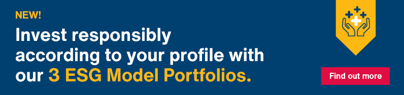 Invest responsibly according to your profile with our 3 ESG Model Portfolios.